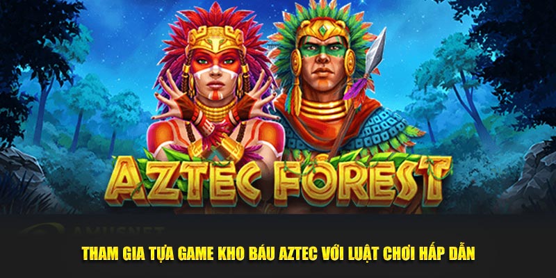Nổ hũ Aztec: Bí quyết chinh phục kho báu siêu to khổng lồ 1 Nổ hũ Aztec